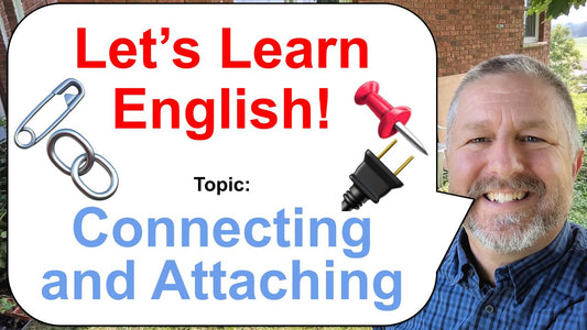 An English Lesson about Connecting and Attaching
